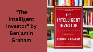 “The Intelligent Investor” by Benjamin Graham