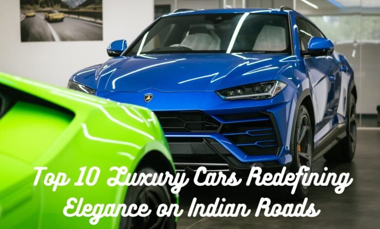Collage of the top 10 luxury cars showcasing elegance and innovation on Indian roads.